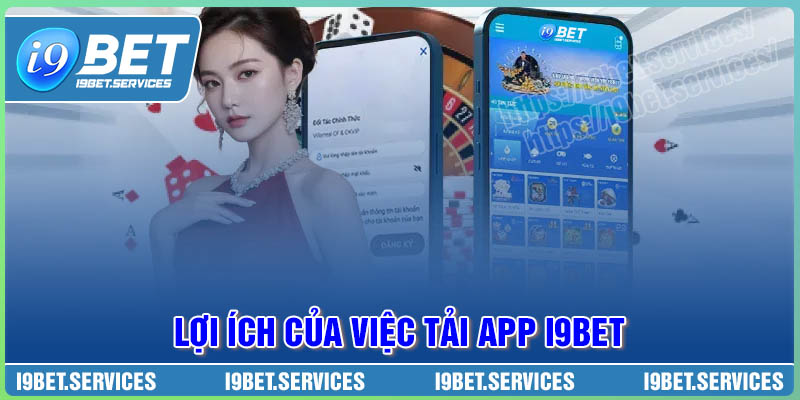 Tiện ích khi tham gia cá cược trên app I9BET